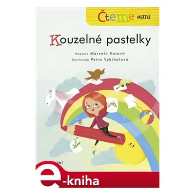 Čteme sami – Kouzelné pastelky - Marcela Kotová