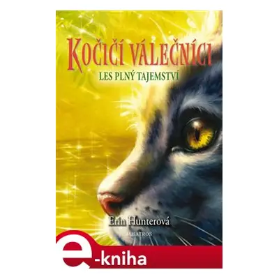 Kočičí válečníci (3) - Les plný tajemství - Erin Hunterová