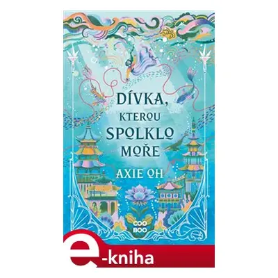 Dívka, kterou spolklo moře - Axie Oh