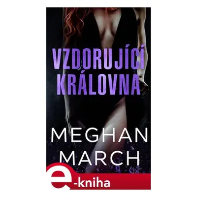 Vzdorující královna - Megan March