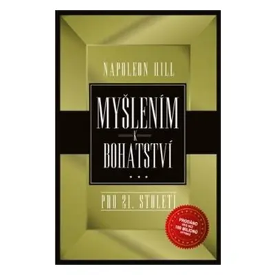 Myšlením k bohatství pro 21. století - Napoleon Hill