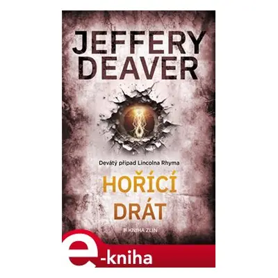 Hořící drát - Jeffery Deaver