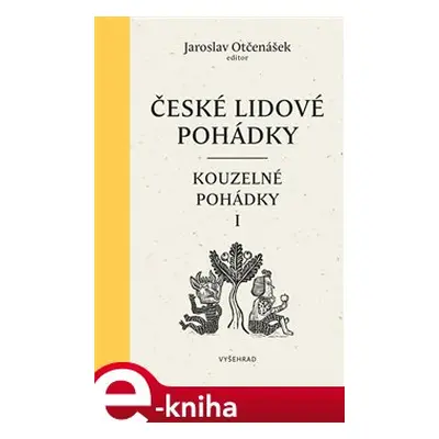 České lidové pohádky II: Kouzelné pohádky 1 - Jaroslav Otčenášek