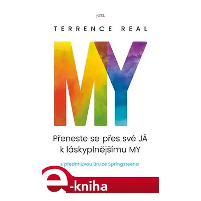 My: Přeneste se přes své JÁ k láskyplnějšímu MY - Terrence Real