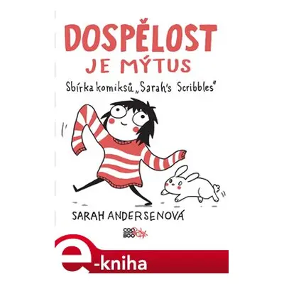 Dospělost je mýtus - Sarah Andersenová