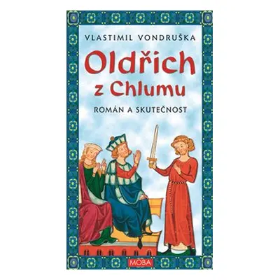 Oldřich z Chlumu - Vlastimil Vondruška