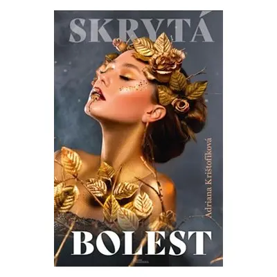 Skrytá bolest - Adriana Krištofíková