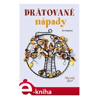 Drátované nápady - Iva Czyžová