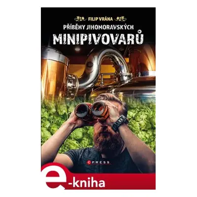 Příběhy jihomoravských minipivovarů - Filip Vrána