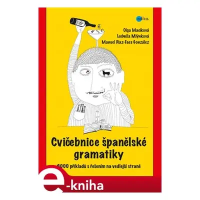 Cvičebnice španělské gramatiky - Olga Macíková, Ludmila Mlýnková, Manuel Díaz-Faes González