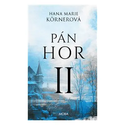 Pán hor II. - Hana Marie Körnerová