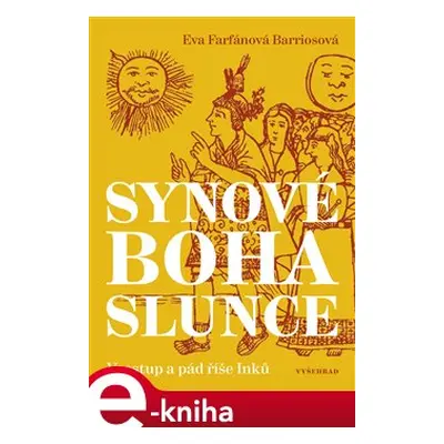 Synové boha Slunce - Eva Farfánová Bariosová