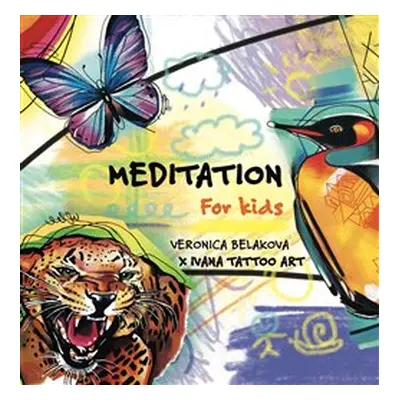 Meditation for Kids - Ivana Tattoo Art, Veronica Beláková