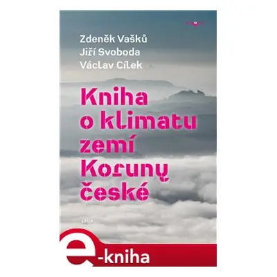 Kniha o klimatu zemí Koruny české - Zdeněk Vašků, Jiří Svoboda, Václav Cílek