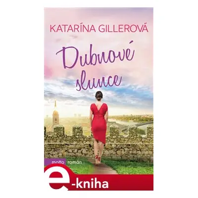 Dubnové slunce - Katarína Gillerová