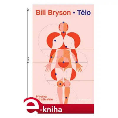 Tělo: příručka pro uživatele - Bill Bryson