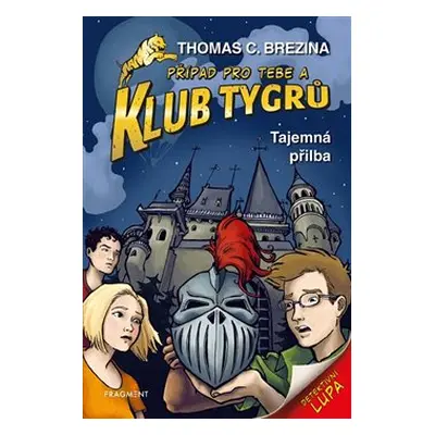 Klub Tygrů - Tajemná přilba - Thomas Brezina