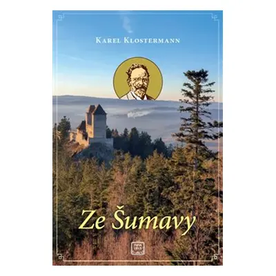 Ze Šumavy - Karel Klostermann