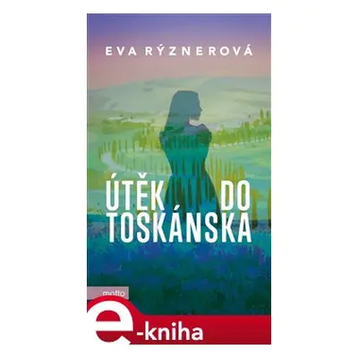 Útěk do Toskánska - Eva Rýznerová