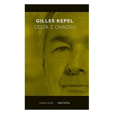 Cesta z chaosu - Gilles Kepel