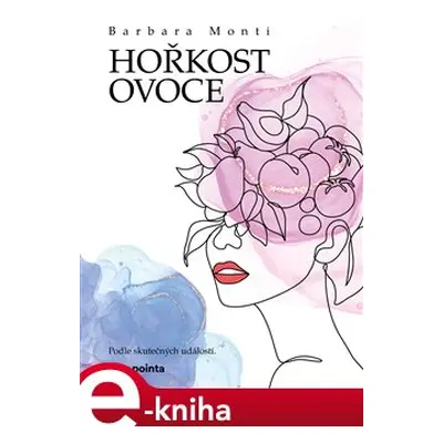 Hořkost ovoce - Barbara Monti