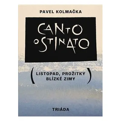 Canto ostinato - Pavel Kolmačka