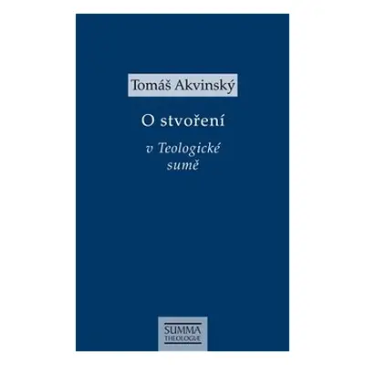 O stvoření v Teologické sumě - Tomáš Akvinský