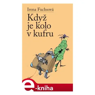 Když je kolo v kufru - Irena Fuchsová