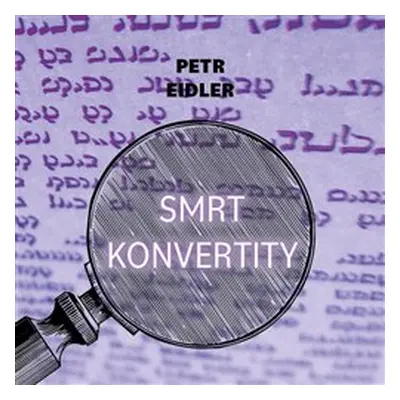 Smrt konvertity - Petr Eidler