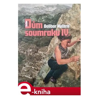 Dům soumraku IV. - Dalibor Kučera