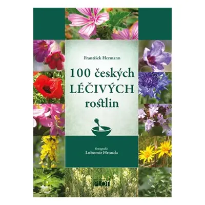 100 českých léčivých rostlin - František Hermann