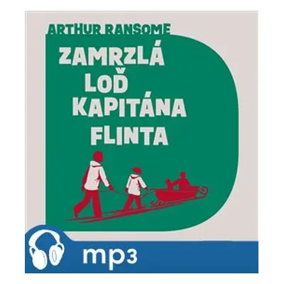 Zamrzlá loď kapitána Flinta, mp3 - Arthur Ransome