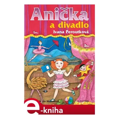 Anička a divadlo - Ivana Peroutková