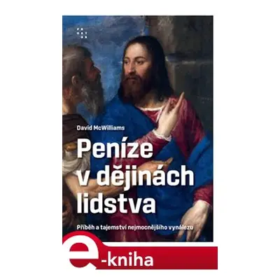 Peníze v dějinách lidstva - David McWilliams