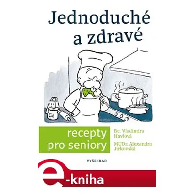 Jednoduché a zdravé recepty pro seniory - Simona Kratochvílová, Vladimíra Havlová