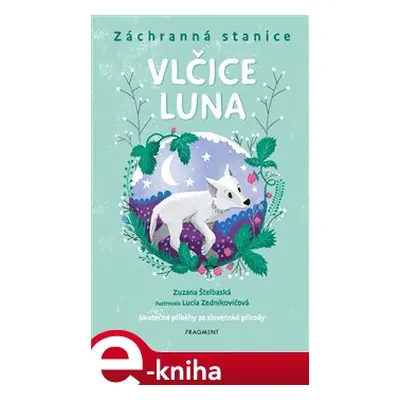 Záchranná stanice - Vlčice Luna - Zuzana Štelbaská