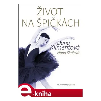 Život na špičkách - Daria Klimentová, Hana Skálová