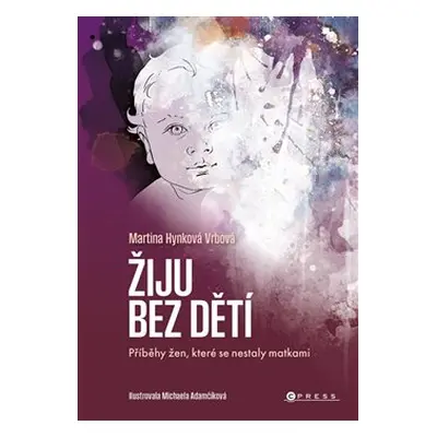 Žiju bez dětí - Martina Vrbová Hynková