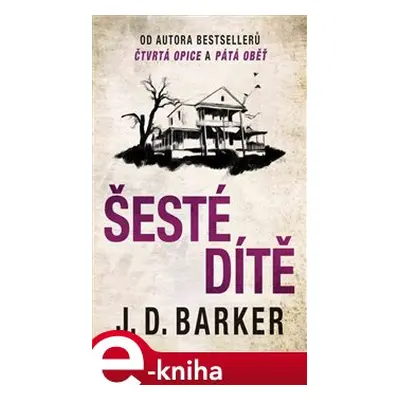 Šesté dítě - J. D. Barker