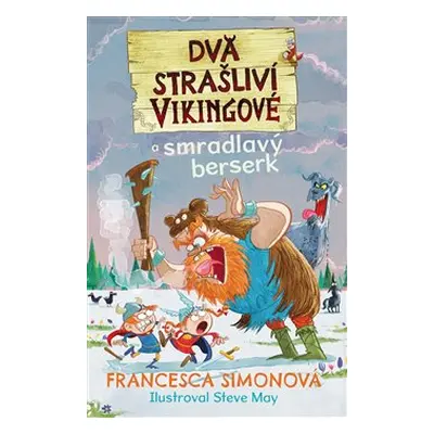 Dva strašliví vikingové a smradlavý berserk - Francesca Simonová