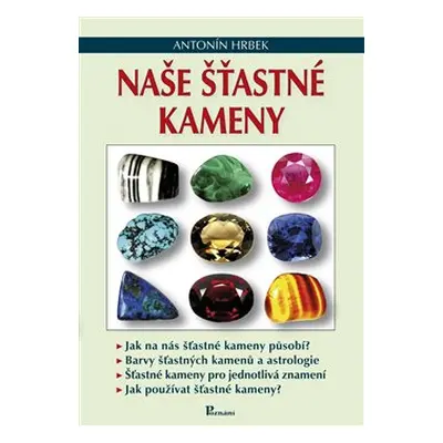 Naše šťastné kameny - Antonín Hrbek