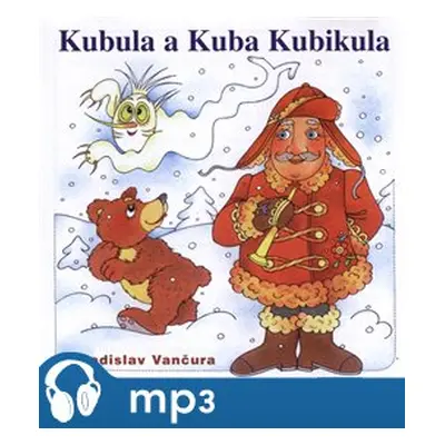 Vančura: Kubula a Kuba Kubikula, mp3 - Vladislav Vančura