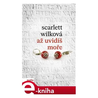 Až uvidíš moře - Scarlett Wilková