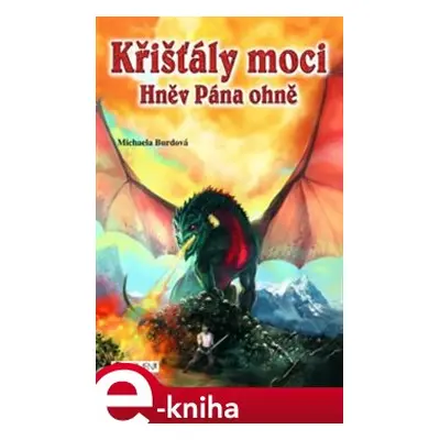 Křišťály moci – Hněv Pána ohně - Michaela Burdová