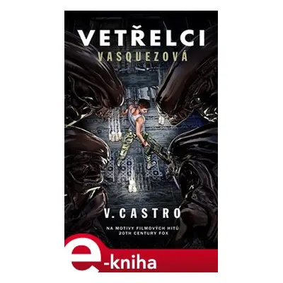 Vetřelci: Vasquezová - V. Castro