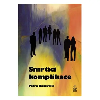 Smrtící komplikace - Petra Bačovská