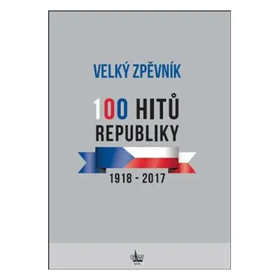 Velký zpěvník 100 hitů republiky