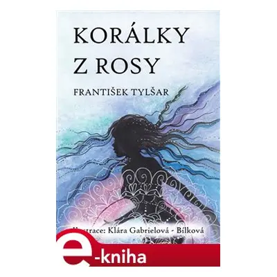 Korálky z rosy - František Tylšar