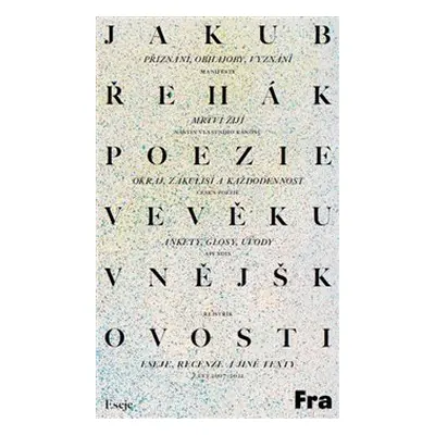 Poezie ve věku vnějškovosti - Jakub Řehák