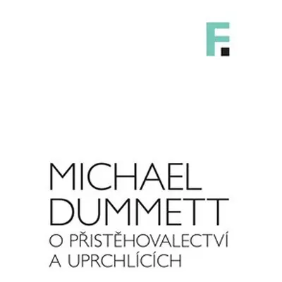 O přistěhovalectví a uprchlících - Michael Dummett